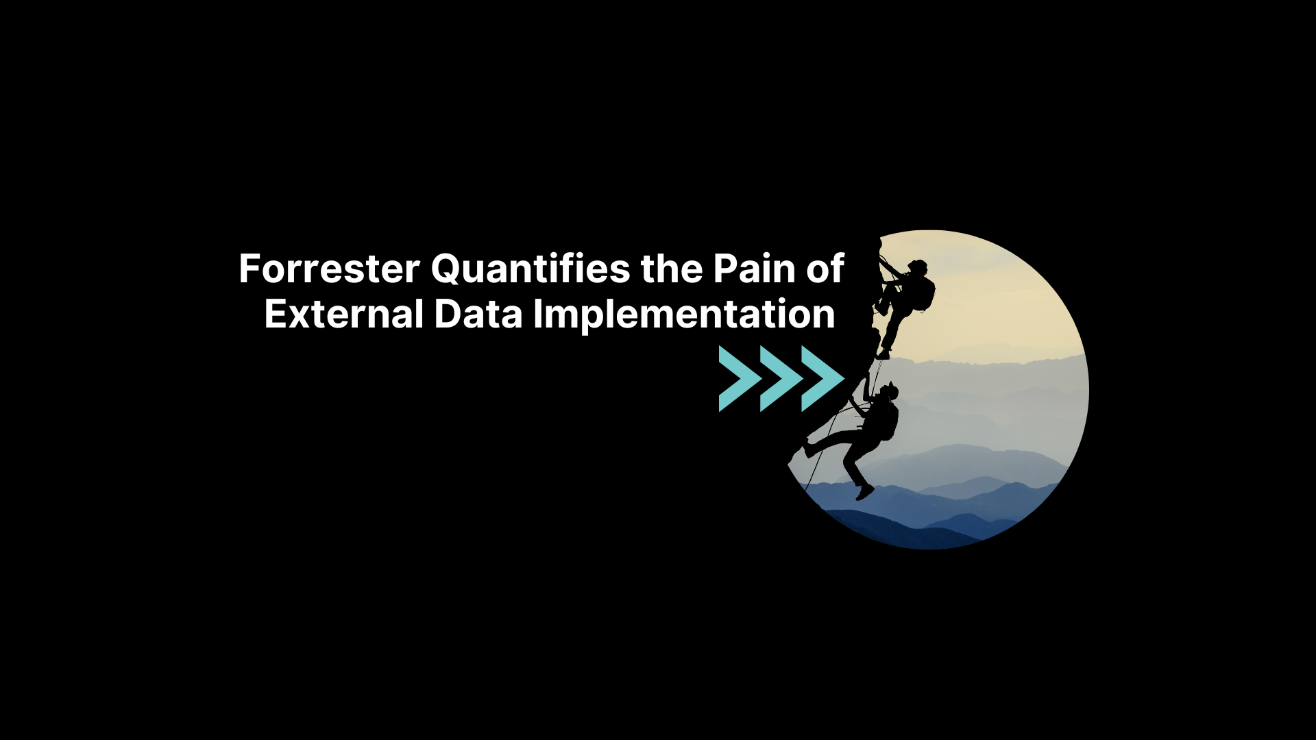 New Forrester Research Reveals Data Teams Spend 70% of Their Time on Prep & Plumbing of External Data